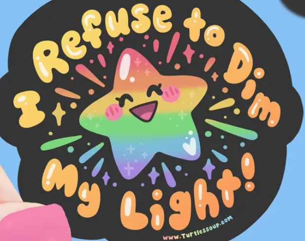 Refuse to Dim My Light, Pride Vinyl Sticker