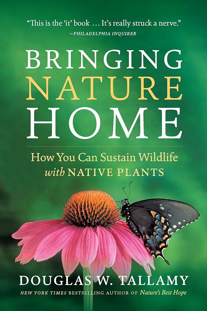 Bringing Nature Home : How You Can Sustain Wildlife with NATIVE PLANTS pb