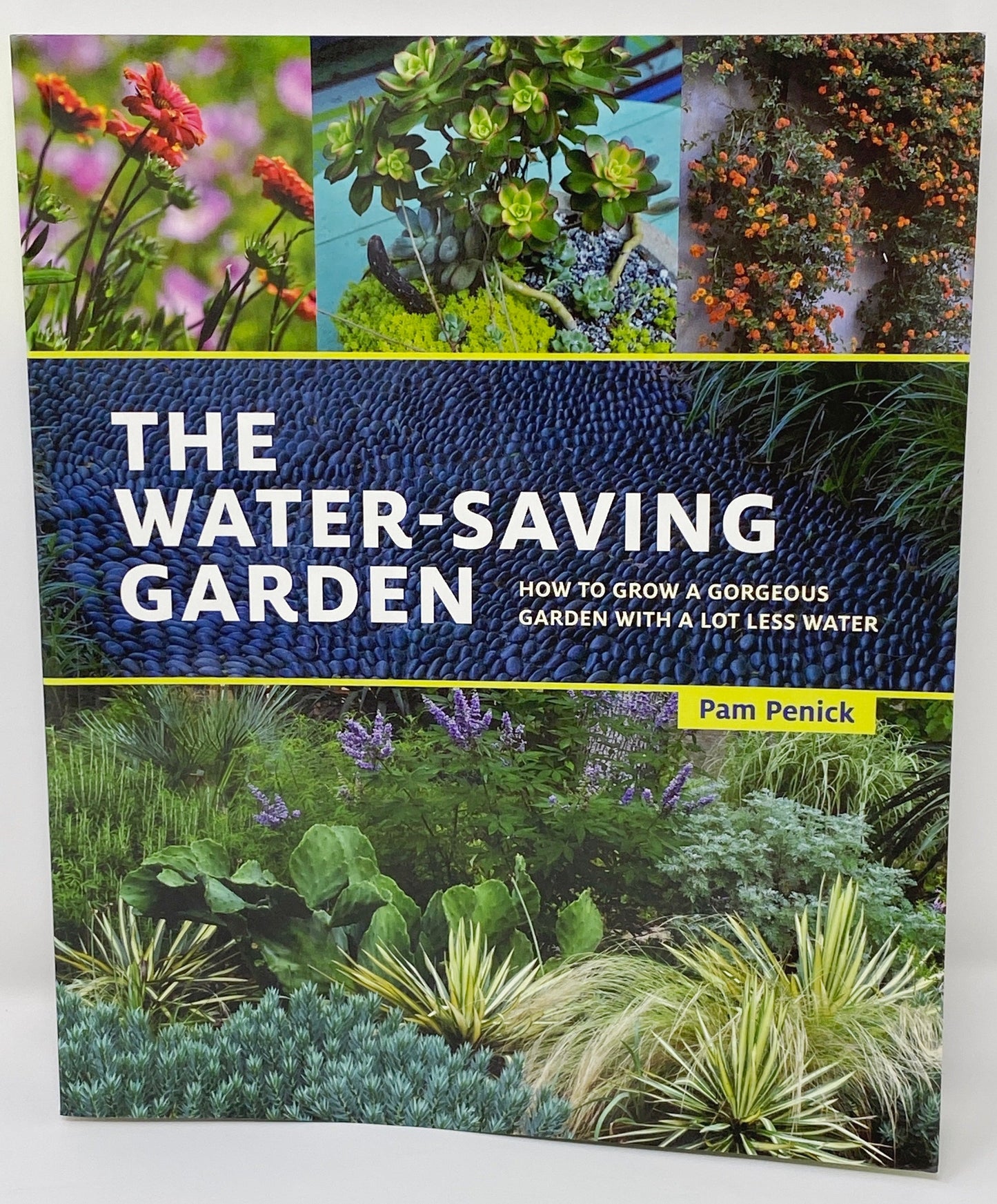 The Water Saving Garden: How to Grow a Gorgeous Garden with a Lot Less Water