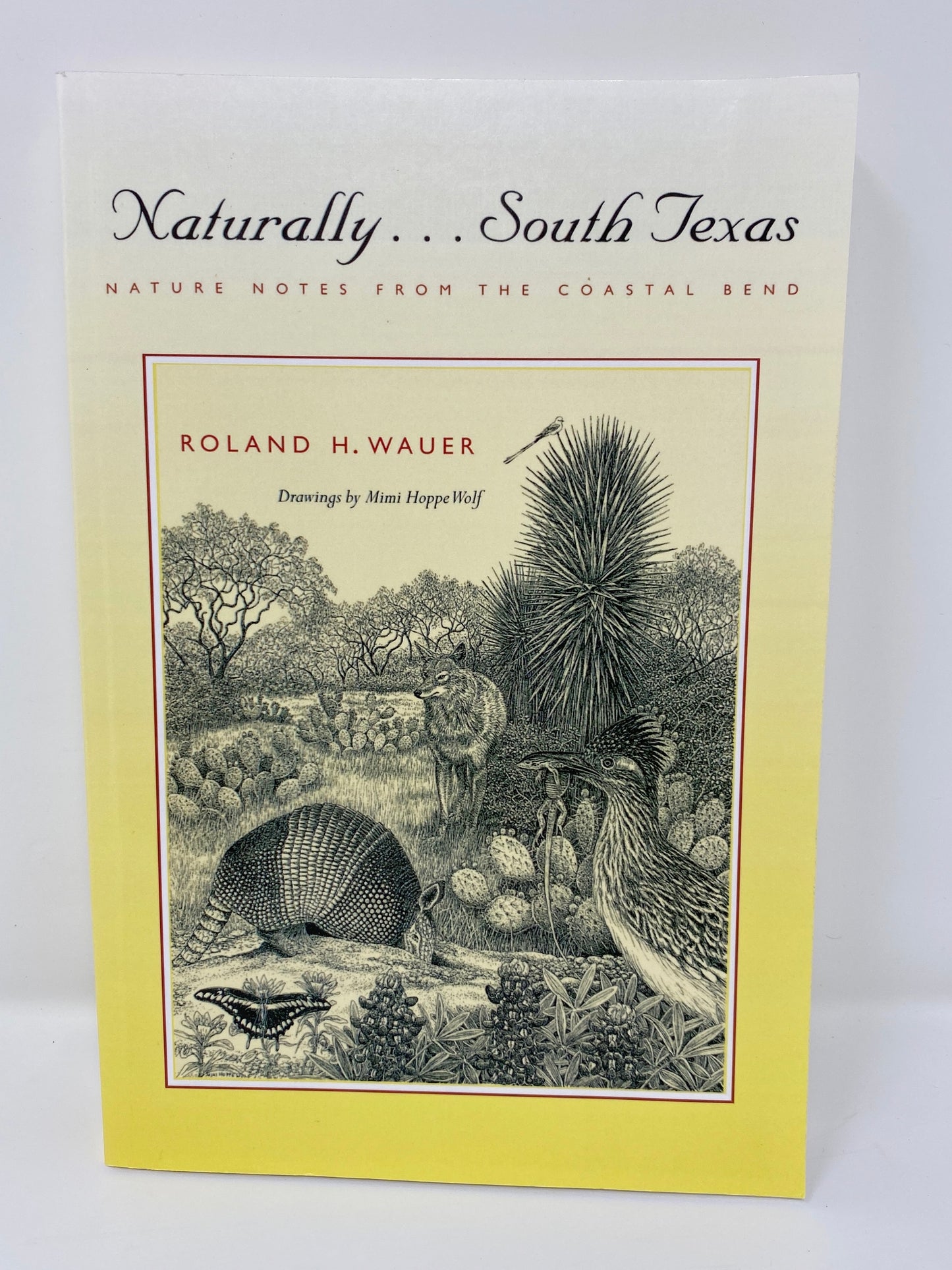 Naturally...South Texas: Nature Notes from the Coastal Bend