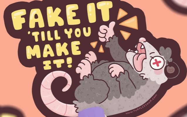 Fake It Til You Make It - Opossum Vinyl Sticker