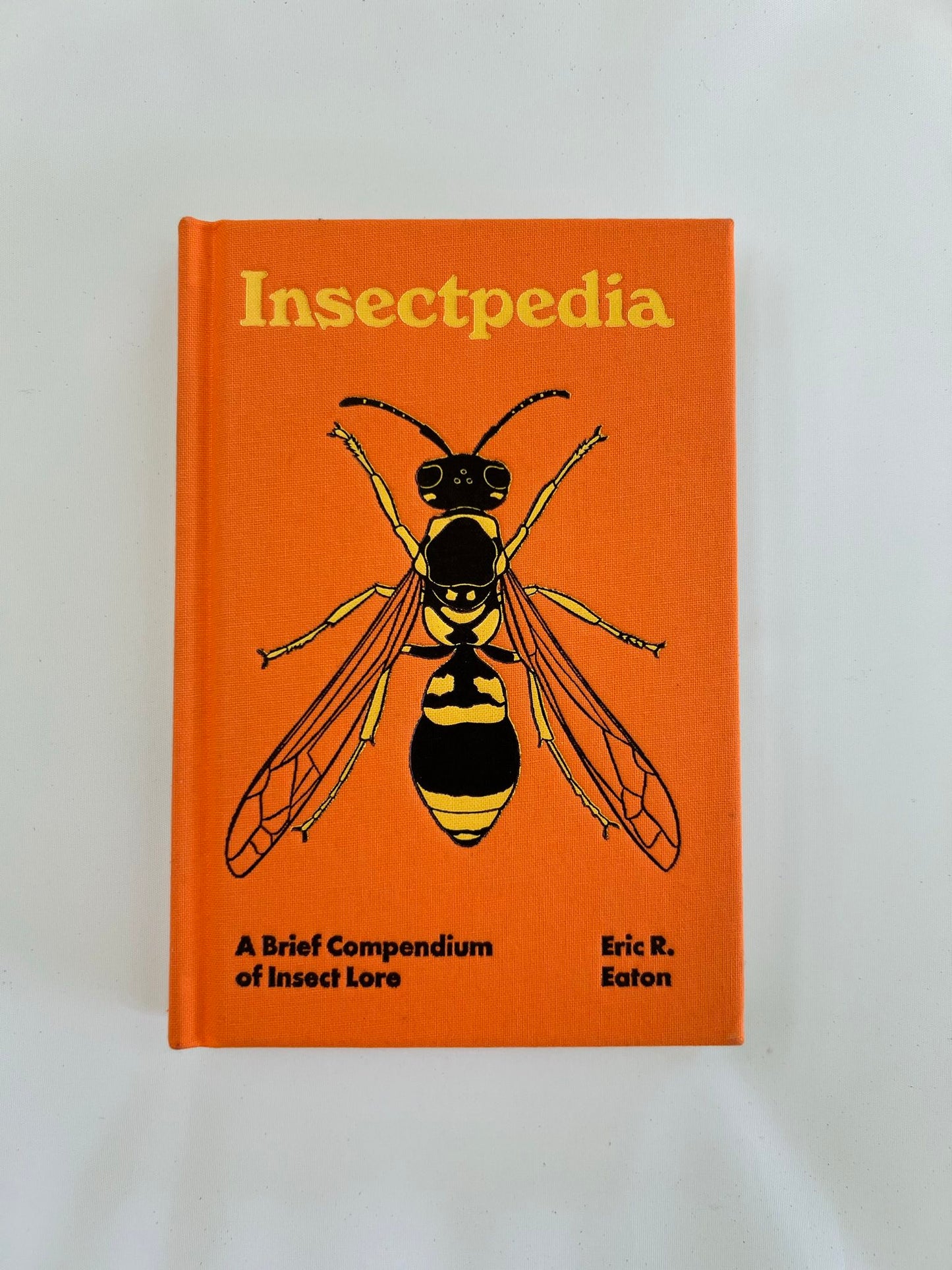 Insectpedia: A Brief Compendium of Insect Lore hc